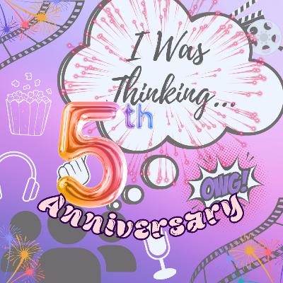 I Was Thinking turns 5!