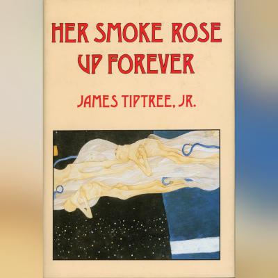 James Tiptree, jr - "The Girl Who Was Plugged In" (1973) | Chrononauts Episode 46.6