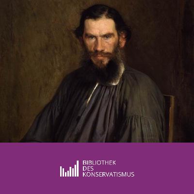 14 – Konservative Geschichtsphilosophie: Lew Tolstois „Krieg und Frieden“
