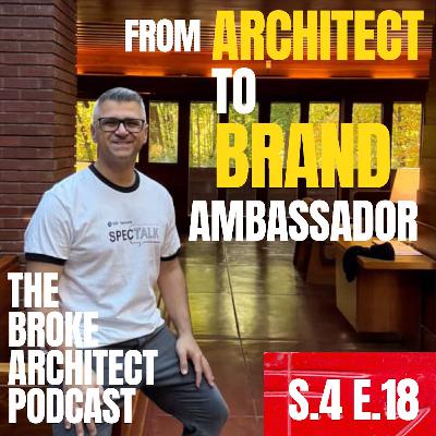 From Architect to Brand Ambassador From Architect to Brand Ambassador