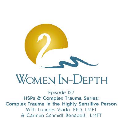127: Complex Trauma in the Highly Sensitive Person