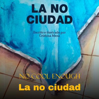 039 "La no ciudad" con Cristina Meza 039 "La no ciudad" con Cristina Meza