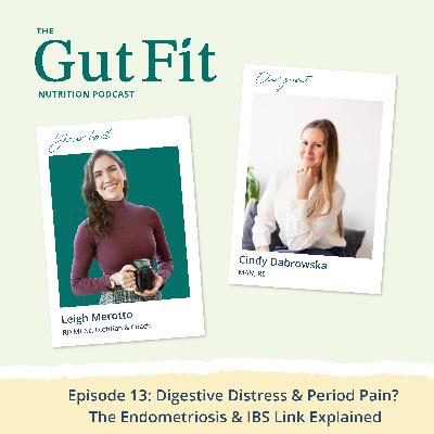 13: Digestive Distress & Period Pain? The IBS and Endometriosis Link Explained With Cindy Dabrowska MAN, RD 13: Digestive Distress & Period Pain? The IBS and Endometriosis Link Explained With Cindy Dabrowska MAN, RD