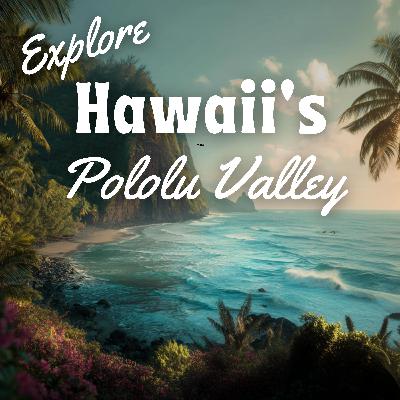 Explore Hawaii's Most Peaceful Place - A Relaxing Sleep Story of The Pololu Valley