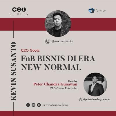 CEO SERIES - With Kevin Susanto Eps 24 FnB Bisnis Di Era New Normal
