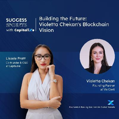 Building the Future: Violetta Chekan's Blockchain Vision