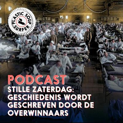 Stille Zaterdag: Geschiedenis wordt geschreven door de overwinnaars