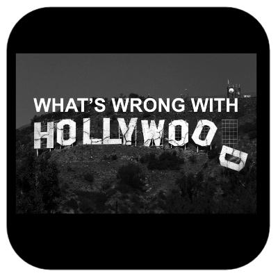 What's Wrong With Hollywood??
