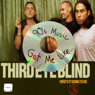 "How's It Going to Be" by Third Eye Blind