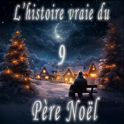 9 Décembre : L'histoire vraie du Père Noël ! 9 Décembre : L'histoire vraie du Père Noël !