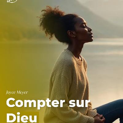 Compter sur Dieu