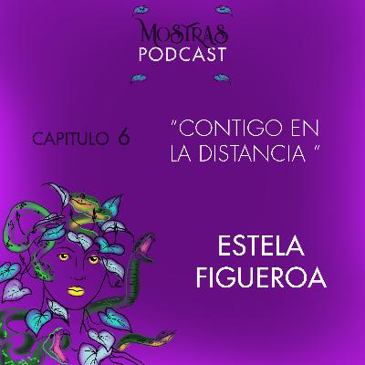 CAPÍTULO 6: “Contigo en la distancia” - ESTELA FIGUEROA
