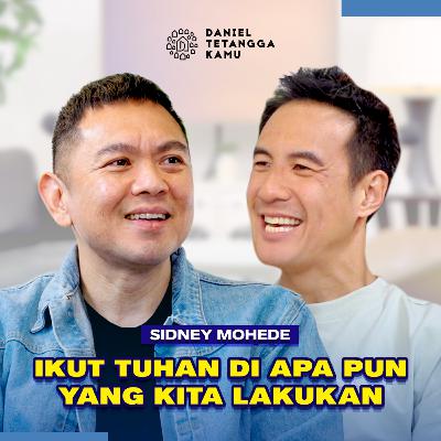 Semua yang Dilakukan Karena Tuhan, Cerita Perubahan Hidup Sidney Mohede | Daniel Tetangga Kamu