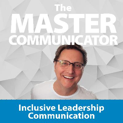 49: Inclusive Leadership Communication