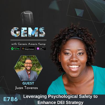 Ep. 786 - Leveraging Psychological Safety to Enhance DEI Strategy with Juan Taveras