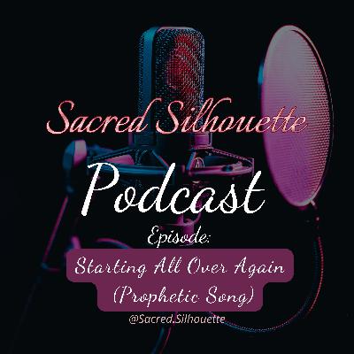 Starting All Over Again (Prophetic Song) Starting All Over Again (Prophetic Song)