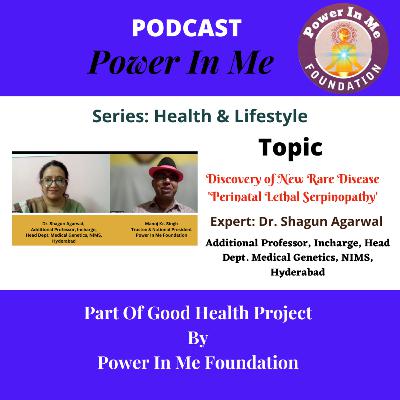 Talk on discovery of Perinatal Lethal Serpinopathy With Dr. Shagun Agarwal, NIMS, Hyderabad