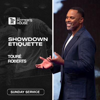 Showdown Etiquette | Touré Roberts Showdown Etiquette | Touré Roberts