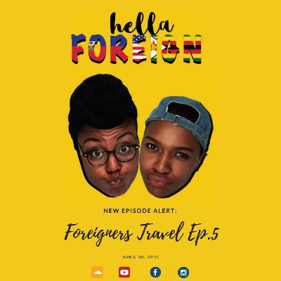 Ep. 5: Foreigners Travel