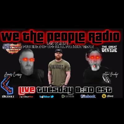 #171 We The People Radio LIVE 10/3/2023 w/ Patriot Gear Founder Ian Wendt