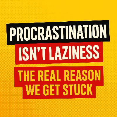 Procrastination Isn't Laziness: The Real Reason We Get Stuck! Procrastination Isn't Laziness: The Real Reason We Get Stuck!
