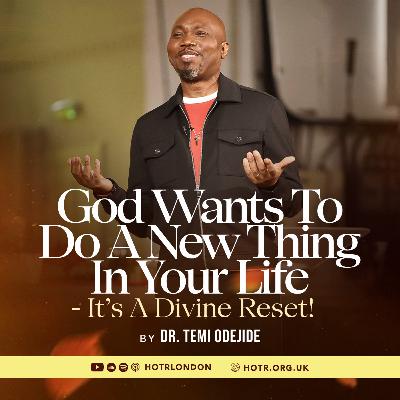 God Wants To Do A New Thing In Your Life | By Pastor Temi Odejide | 06.07.2025 God Wants To Do A New Thing In Your Life | By Pastor Temi Odejide | 06.07.2025