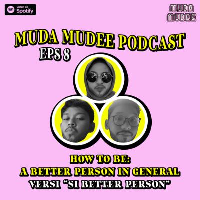 HOW TO BE A BETTER PERSON IN GENERAL. (versi “si better person”)