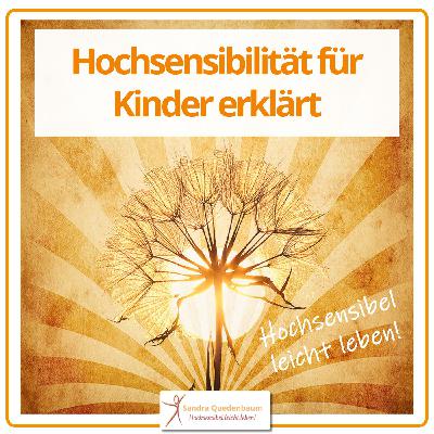 🦋 Hochsensibilität für Kinder erklärt 🦋 Hochsensibilität für Kinder erklärt