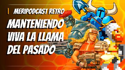 MeriPodcast 16x14: Neoretro, sobre los hombros de gigantes