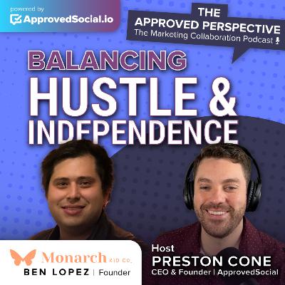 Balancing Hustle and Independence with Ben Lopez