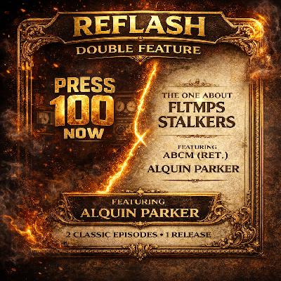 [Reflash] FLTMPS Stalkers x "Press 100 Now!" (Feat. ABCM [Ret.] Alquin Parker)