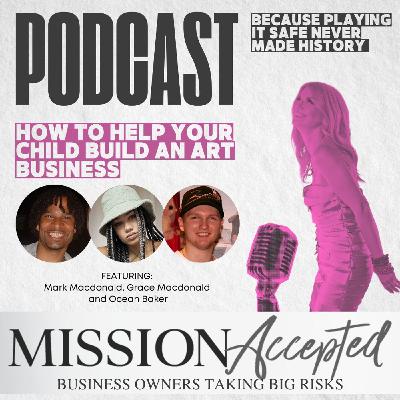 EP 318: How to Help your Child Build an Art Business