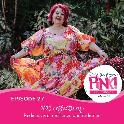Ep27. 2023 reflections! Rediscovery, resilience and radiance Ep27. 2023 reflections! Rediscovery, resilience and radiance