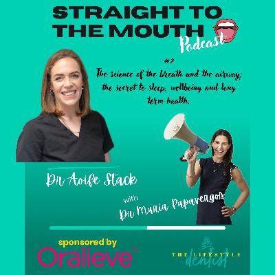 #2 The Science of the Breath and the Airway; the Secret to Sleep, Wellbeing and Long Term Health | Dr Aoife Stack