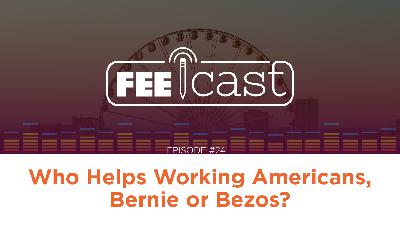 Who Helps Working Americans, Bernie or Bezos?