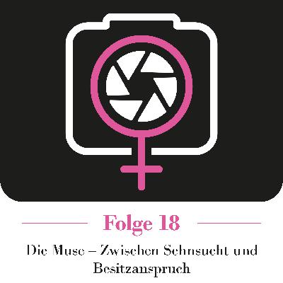 Die Muse – Zwischen Sehnsucht und Besitzanspruch Die Muse – Zwischen Sehnsucht und Besitzanspruch