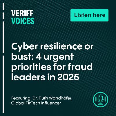Cyber resilience or bust: 4 urgent priorities for fraud leaders in 2025 Cyber resilience or bust: 4 urgent priorities for fraud leaders in 2025