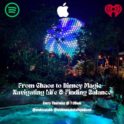 Episode 14: From Chaos to Disney Magic - Navigating Life & Finding Balance