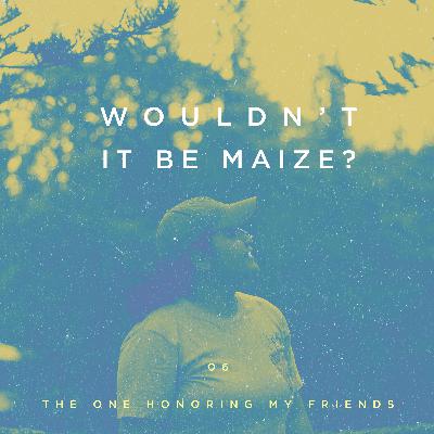 Episode 06 - The One Honoring My Friends