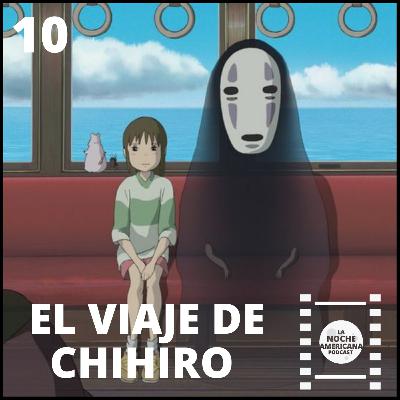 Episodio 10: El Viaje de Chihiro