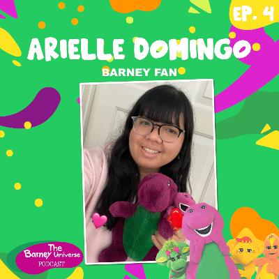 Arielle Domingo | Barney Fan | The Barney Universe Podcast Ep. 4