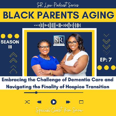 SN 3 EP 7: Embracing the Challenge of Dementia Care and Navigating the Finality of Hospice Transition (Part 2)