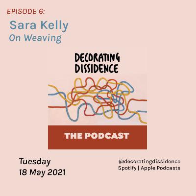 Sara Kelly: On Weaving Sara Kelly: On Weaving