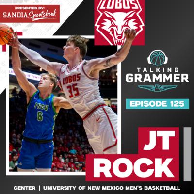 Ep 125: UNM Lobos center JT Rock (TG 03.09.26)