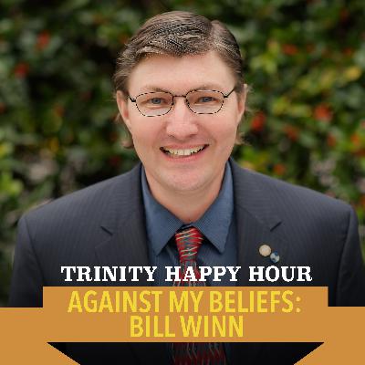 4 - Against My Beliefs: Bill Winn