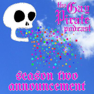 Season Two of The Gay Pirate Podcast