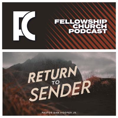 Return To Sender // Pastor Dan Hooper Jr.