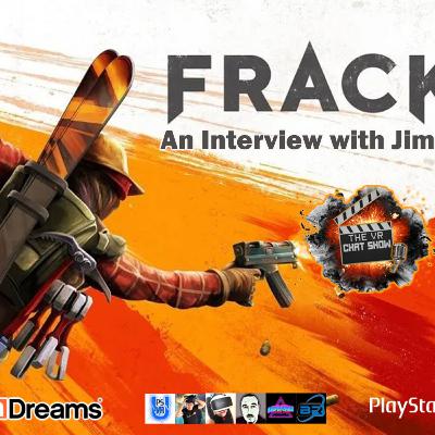 The VR Chat Show - Fracked - It's Time to get FRACK'n Excited!