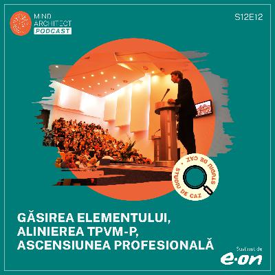 Sezonul 12, Episodul 12 - ADN Vocațional - De la angajat la soloprenor. Între entuziasm și anxietate. Muncă uriașă. Șansă. Oameni cheie