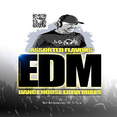 Episode 310: 7 LATIN EDM ASSORTED FLAVORS with The Mixologist Dj Se7en Episode 310: 7 LATIN EDM ASSORTED FLAVORS with The Mixologist Dj Se7en